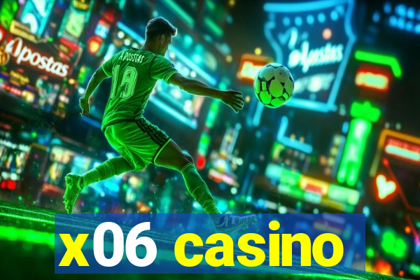 x06 casino